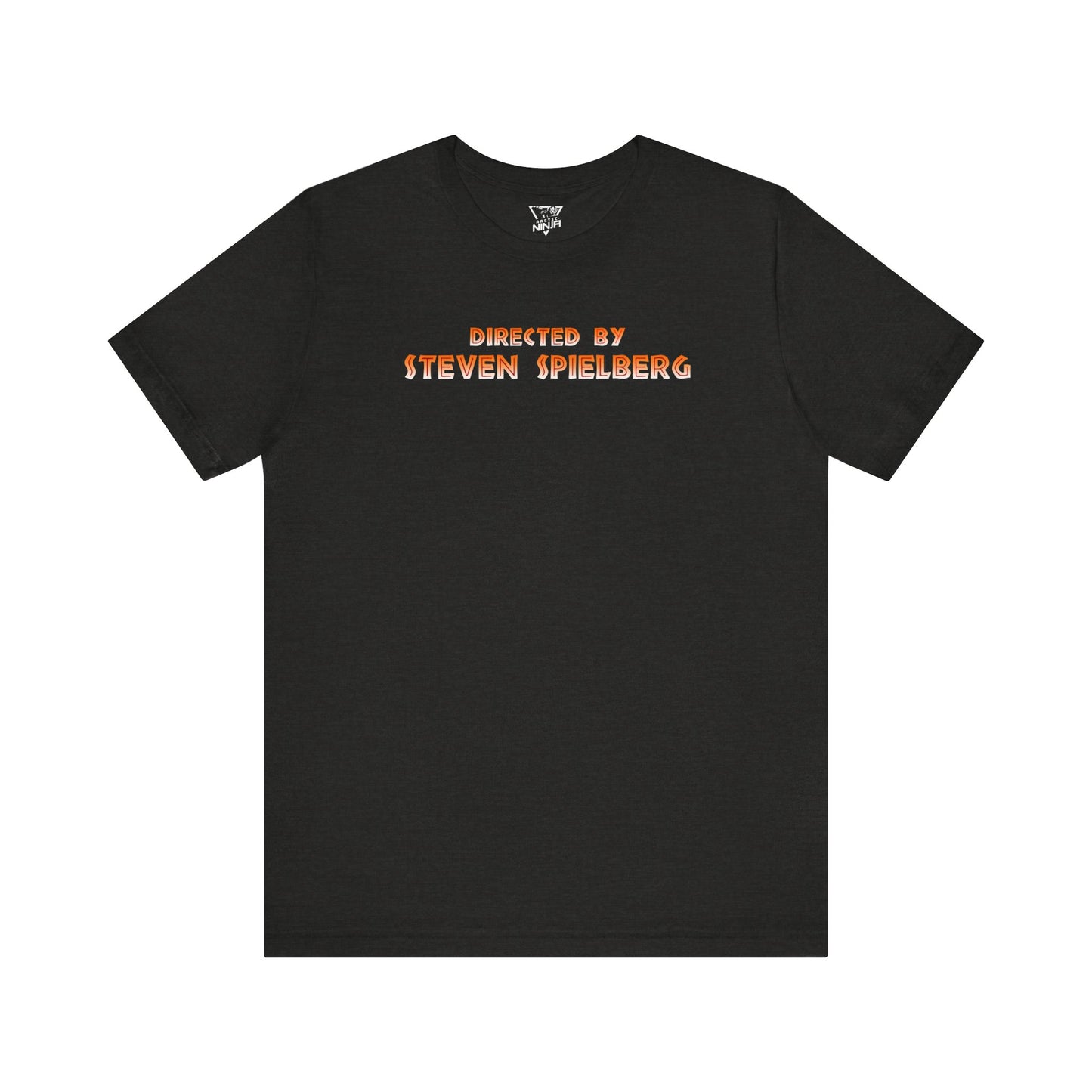Directed by Steven Spielberg Tee Jaws, E.T. Jurassic Park, Indiana Jones