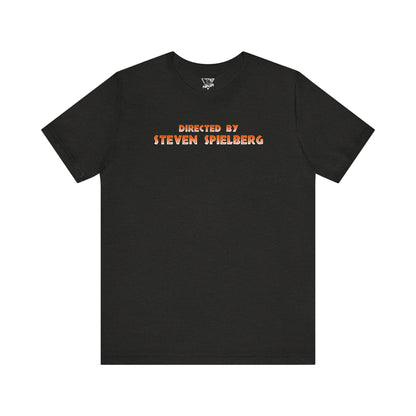 Directed by Steven Spielberg Tee Jaws, E.T. Jurassic Park, Indiana Jones