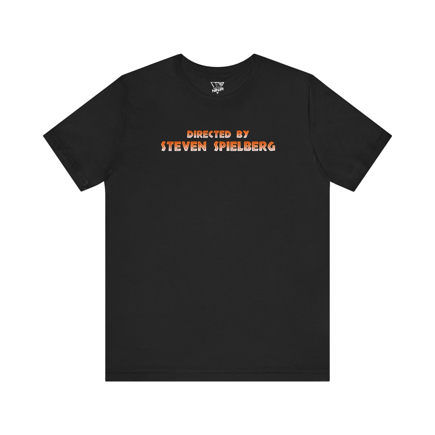 Directed by Steven Spielberg Tee Jaws, E.T. Jurassic Park, Indiana Jones