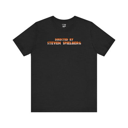 Directed by Steven Spielberg Tee Jaws, E.T. Jurassic Park, Indiana Jones