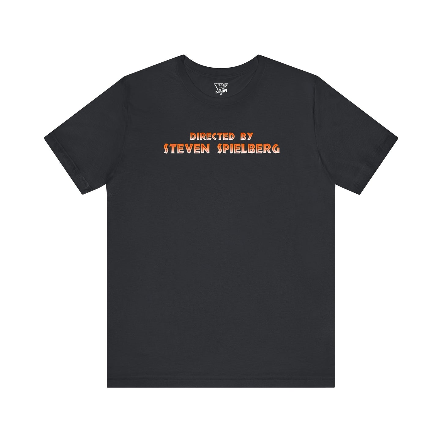 Directed by Steven Spielberg Tee Jaws, E.T. Jurassic Park, Indiana Jones