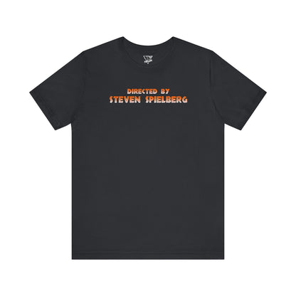 Directed by Steven Spielberg Tee Jaws, E.T. Jurassic Park, Indiana Jones